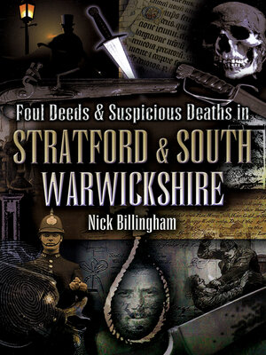 cover image of Foul Deeds & Suspicious Deaths in Stratford & South Warwickshire